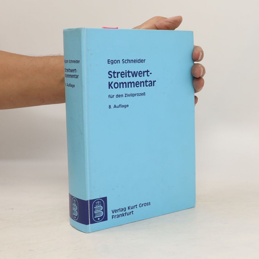 Egon Schneider Streitwert-Kommentar für den Zivilprozess