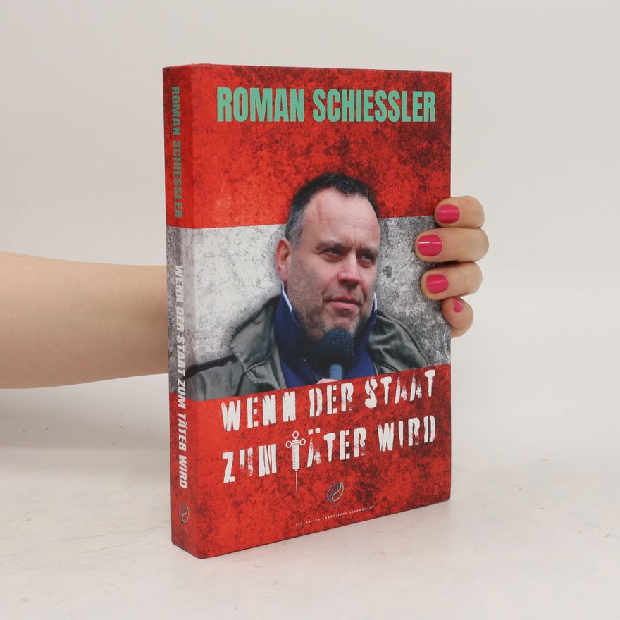 Roman Schiessler Wenn der Staat zum Täter wird