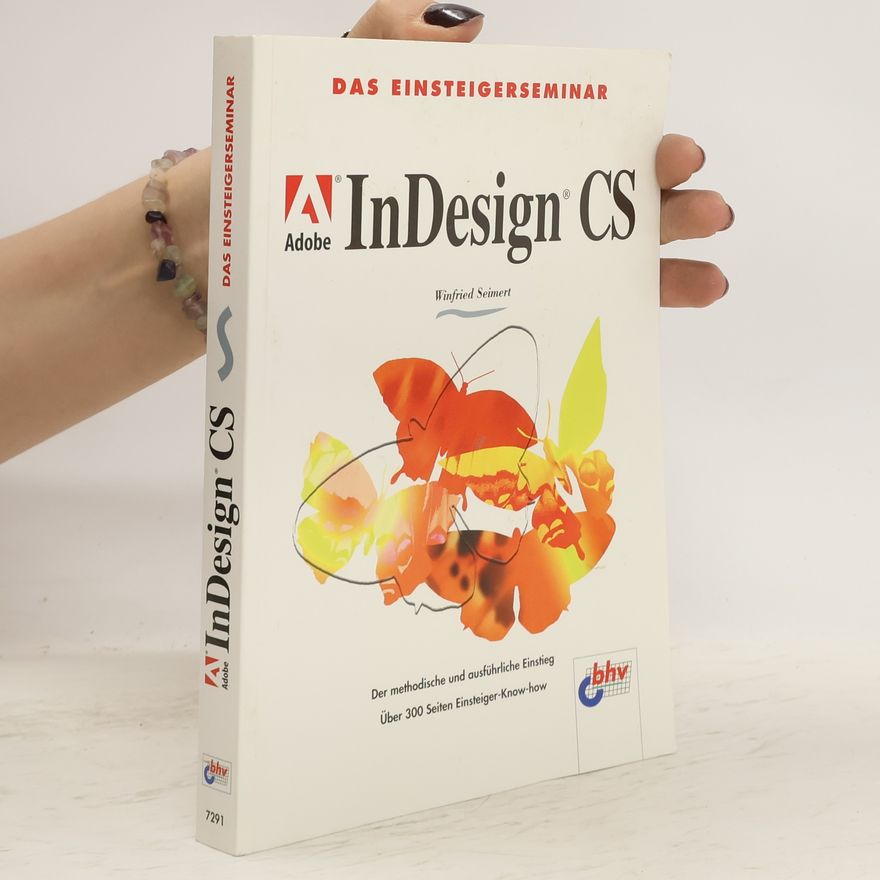 Winfried Seimert Das Einsteigerseminar Adobe InDesign CS