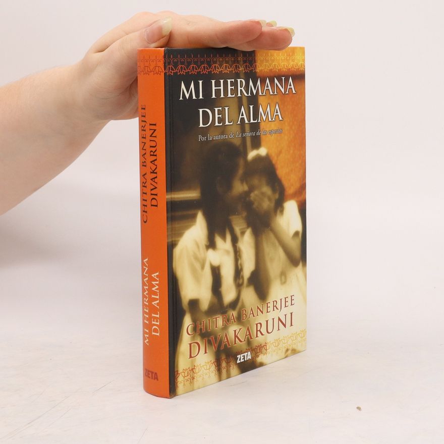 Chitra Banerjee Divakaruni Mi hermana del alma