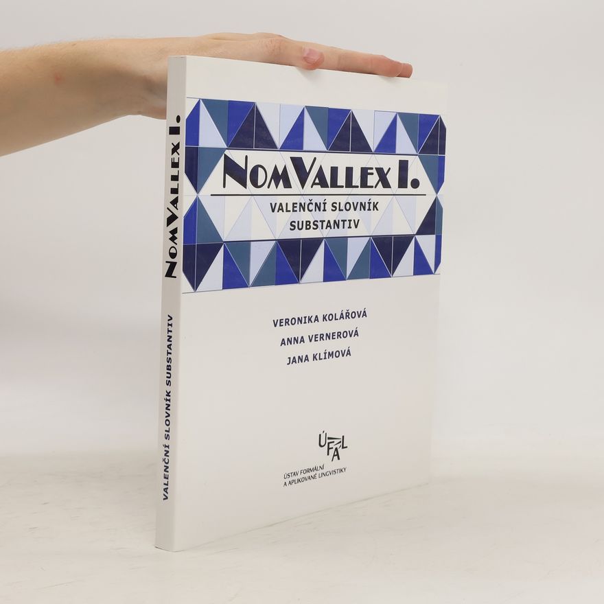 Anna Vernerová NomVallex I. : valenční slovník substantiv