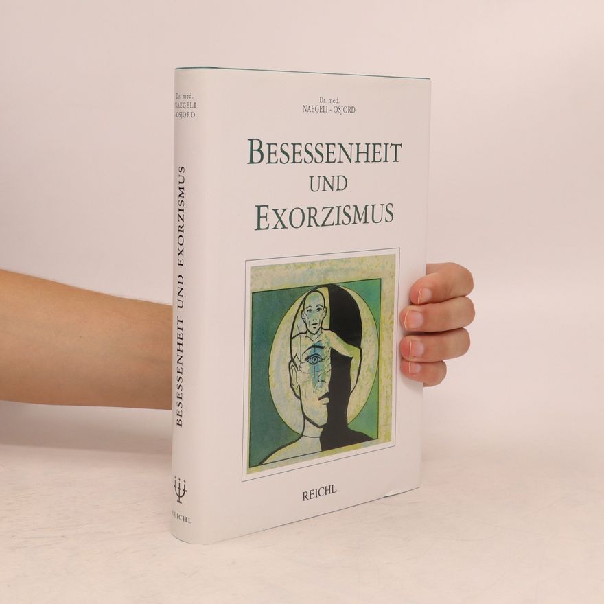 Hans Naegeli-Osjord Besessenheit und Exorzismus
