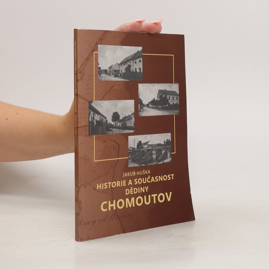 Jakub Huška Historie a současnost dědiny Chomoutov