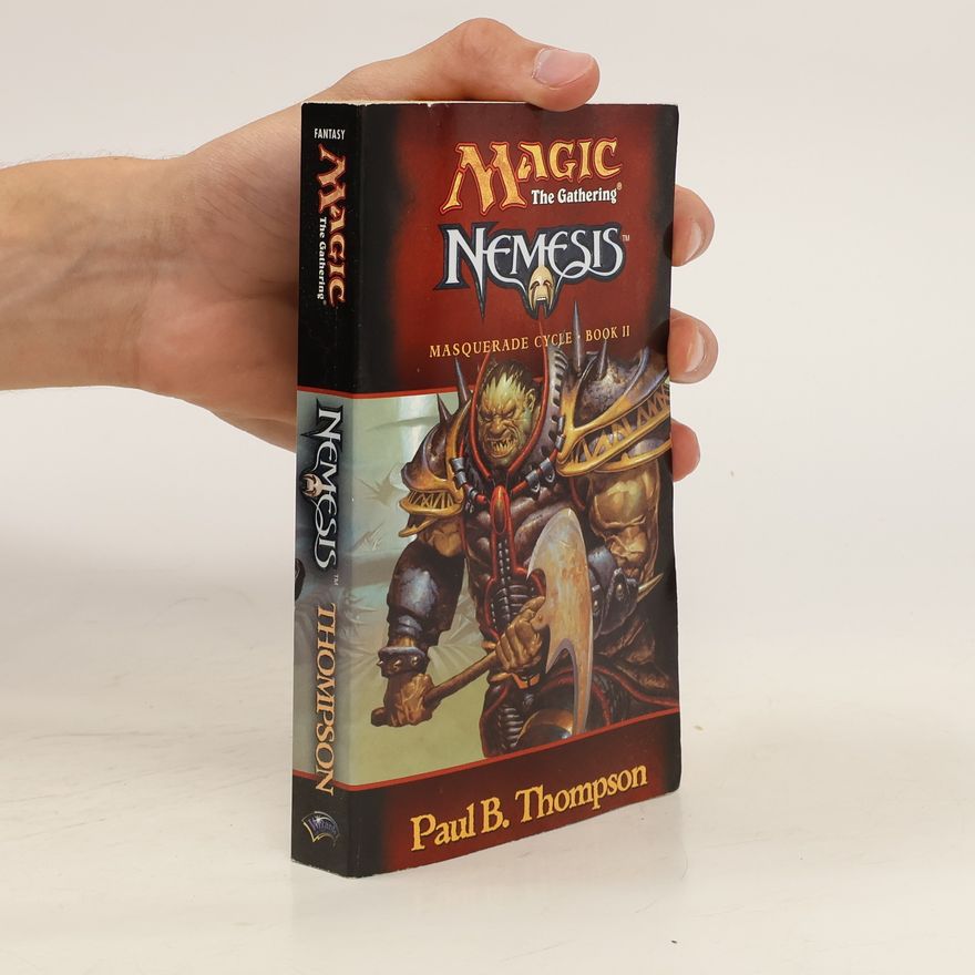 Paul B. Thompson Magic The Gathering, Masquerade Cyclo Book II: Nemesis