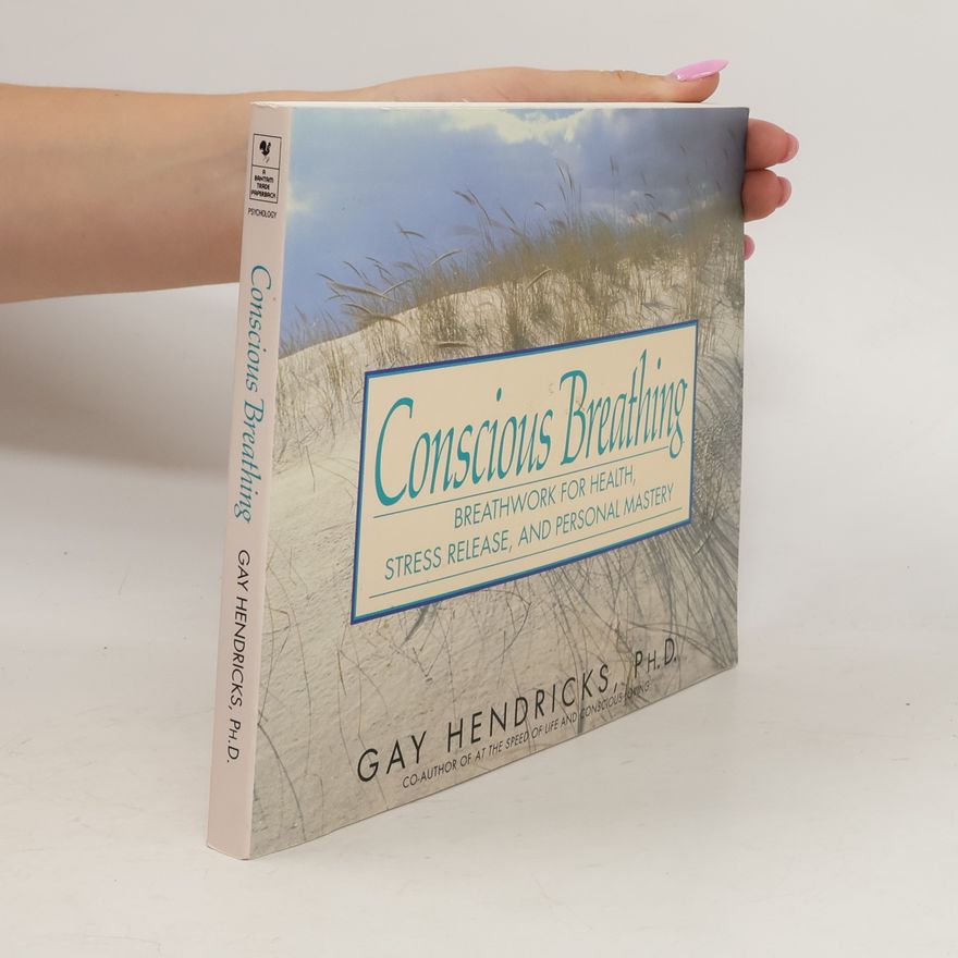 Gay Hendricks Conscious Breathing