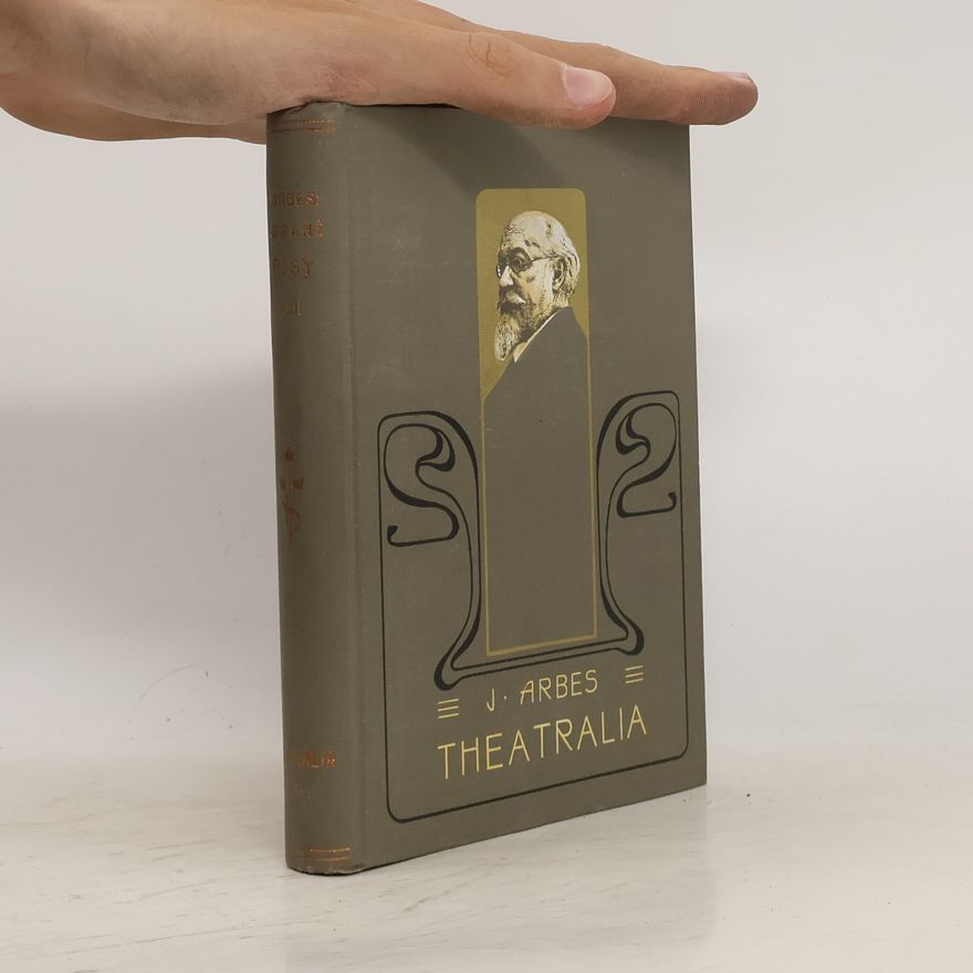 Jakub Arbes Theatralia: Studie a črty divadelní, I.