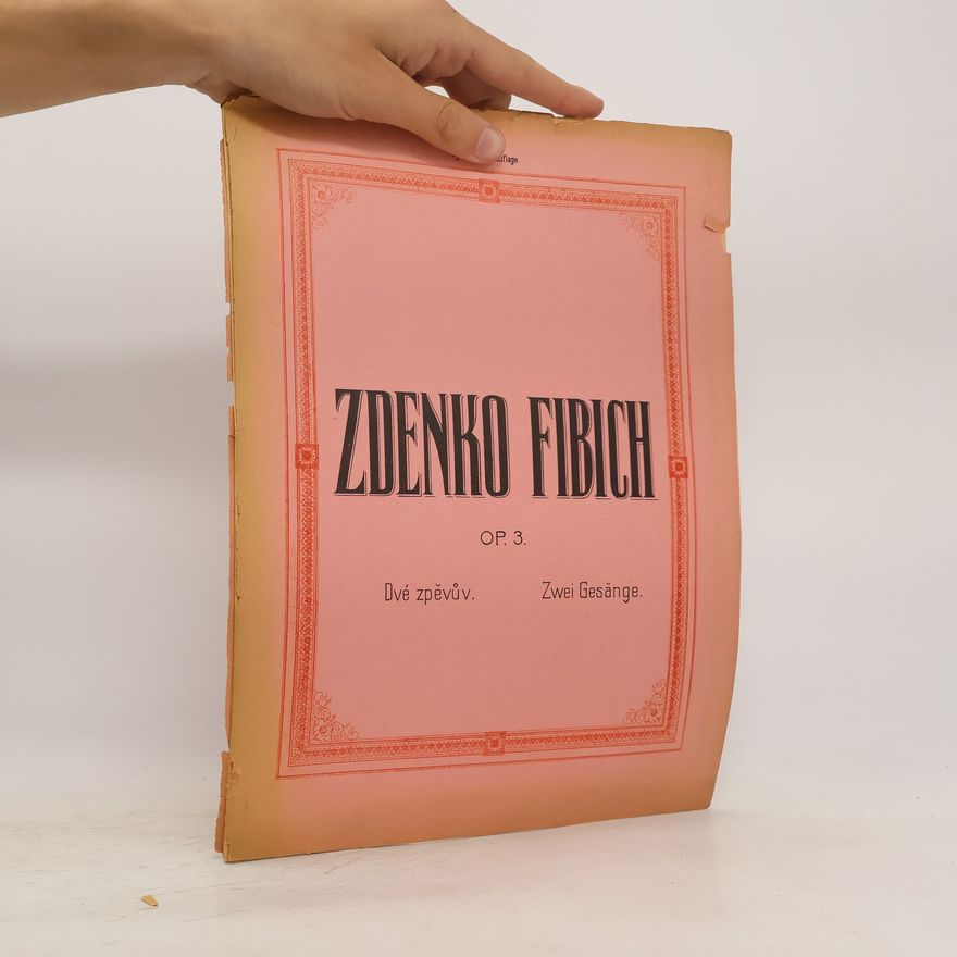 Zdenko Fibich Dvé zpěvův. Zwei Gesänge. Op. 3.