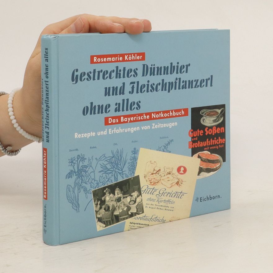 Rosemarie Köhler Gestrecktes Dünnbier und Fleischpflanzerl ohne alles