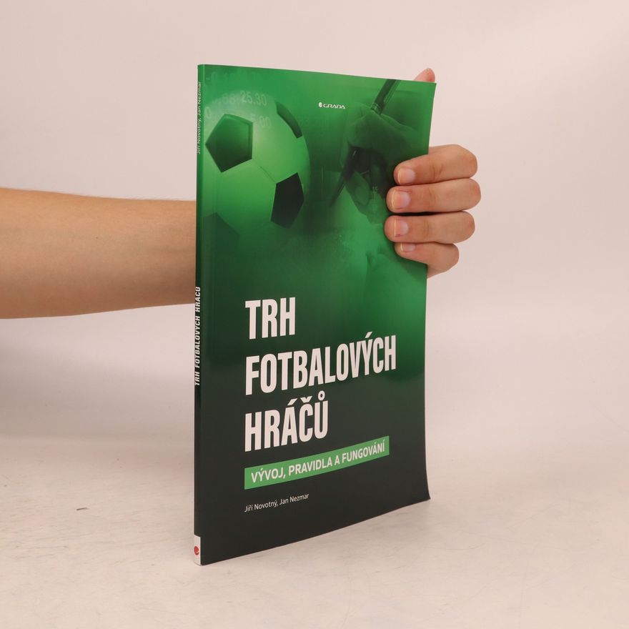 Jan Nezmar Trh fotbalových hráčů: vývoj, pravidla a fungování