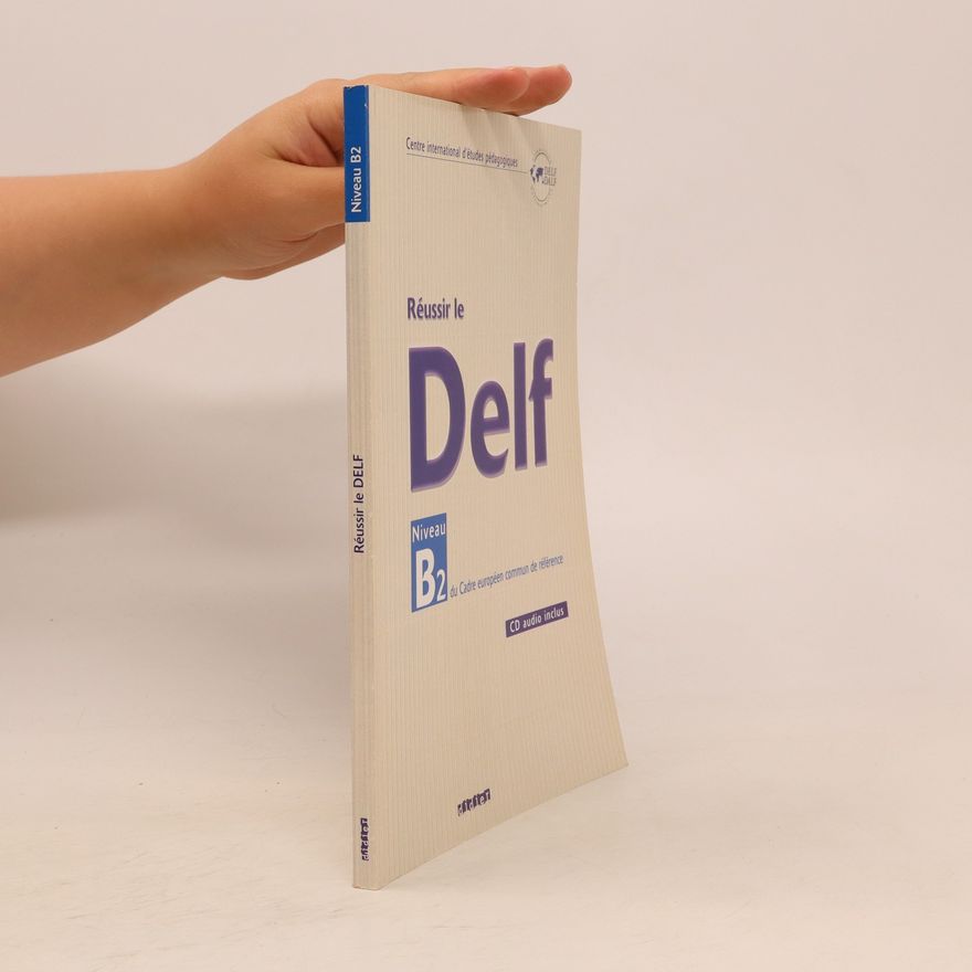 Autorenkollektiv Réussir le Delf. Niveau B2 du Cadre européen commun de référence