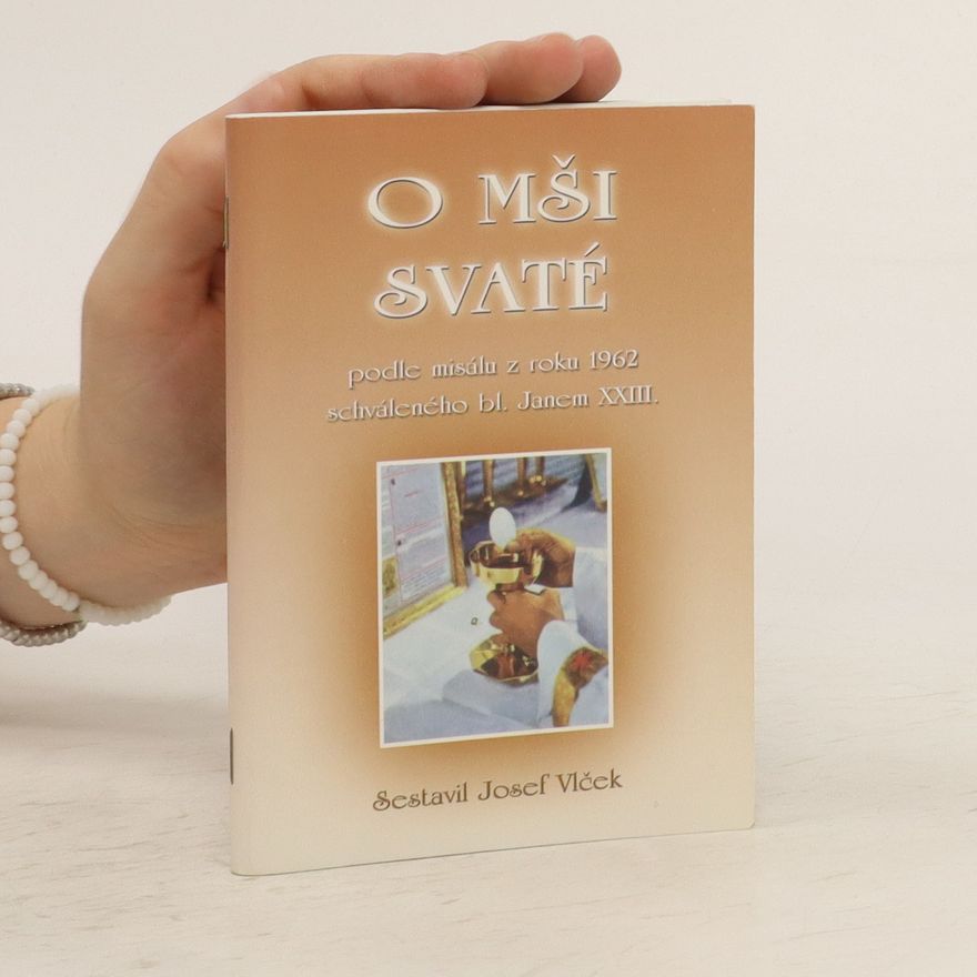 Vlček Josef O mši svaté podle misálu z roku 1962