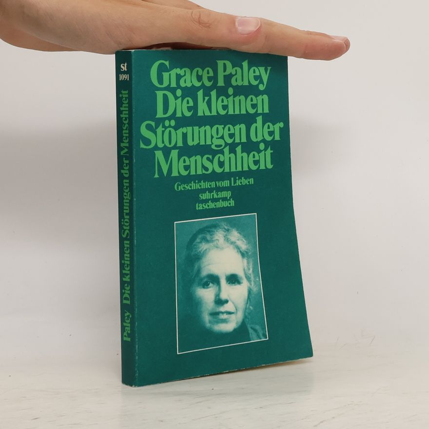 Grace Paley Die kleinen Störungen der Menschheit
