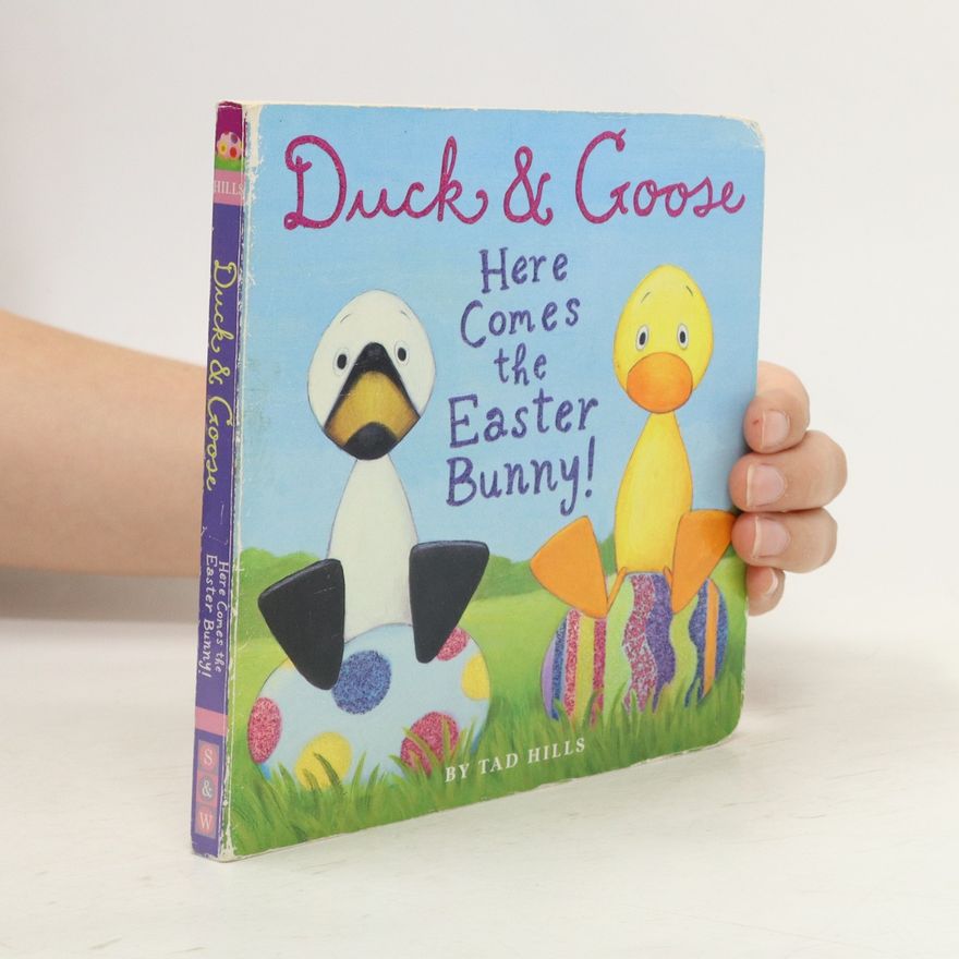 Tad Hills Duck & Goose, Here Comes the Easter Bunny!