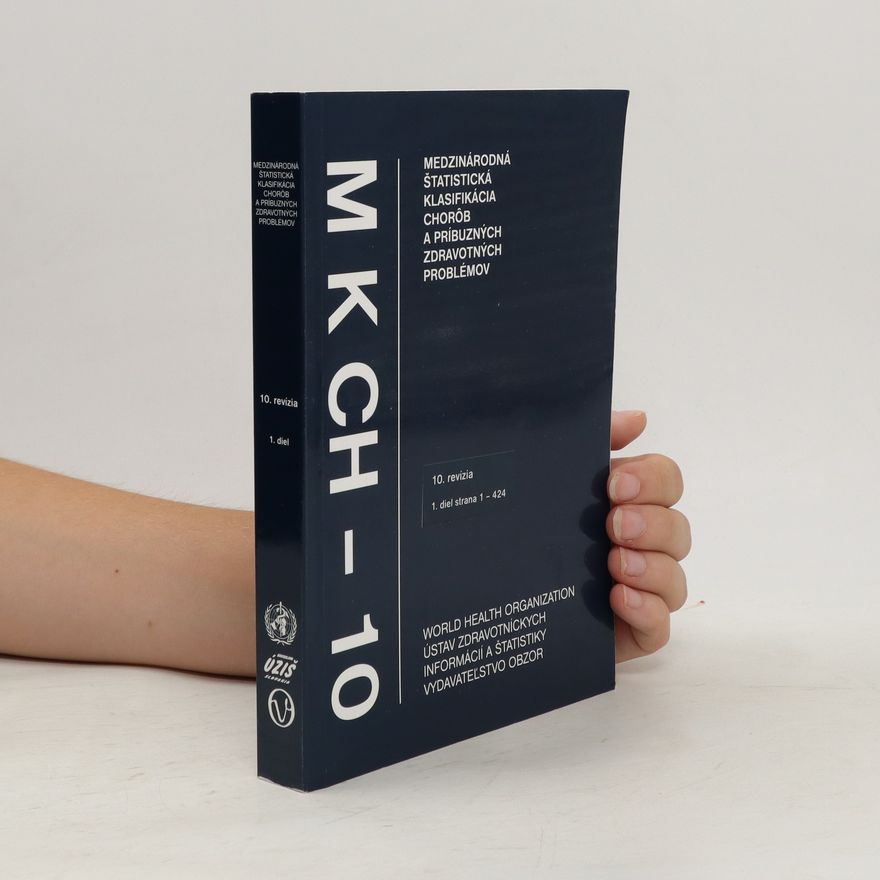 Various authors Medzinárodná štatistická klasifikácia chorôb a príbuzných zdravotných problémov: 1. diel 1-424