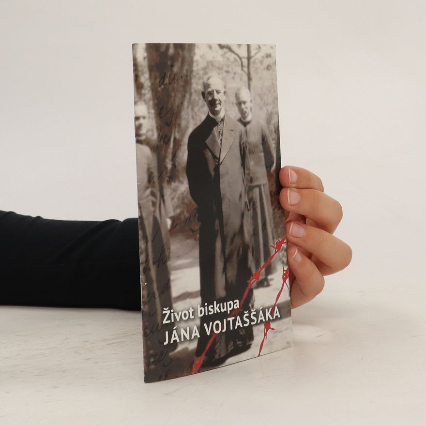 Various authors Život biskupa Jána Vojtaššáka