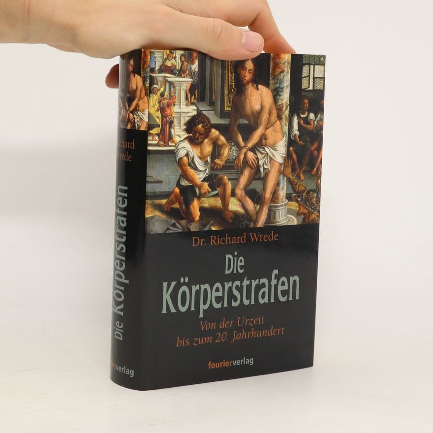 Richard Wrede Die Körperstrafen bei allen Völkern