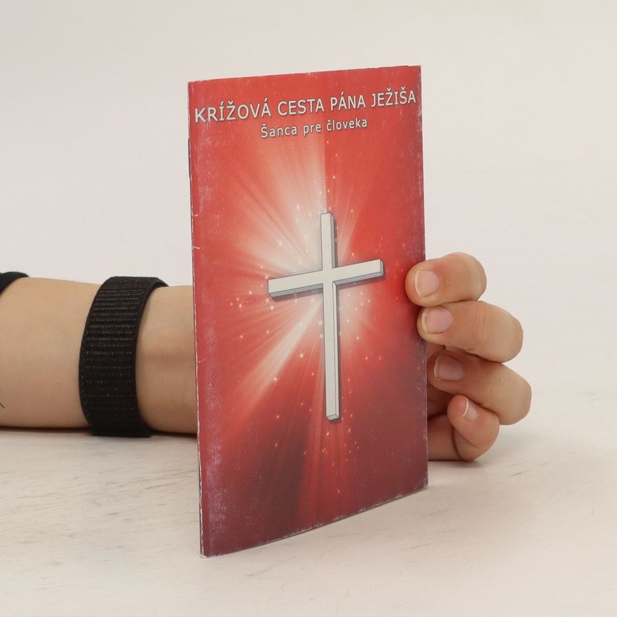 Margita Baroková Krížová cesta pána Ježiša. Šance pre človeka