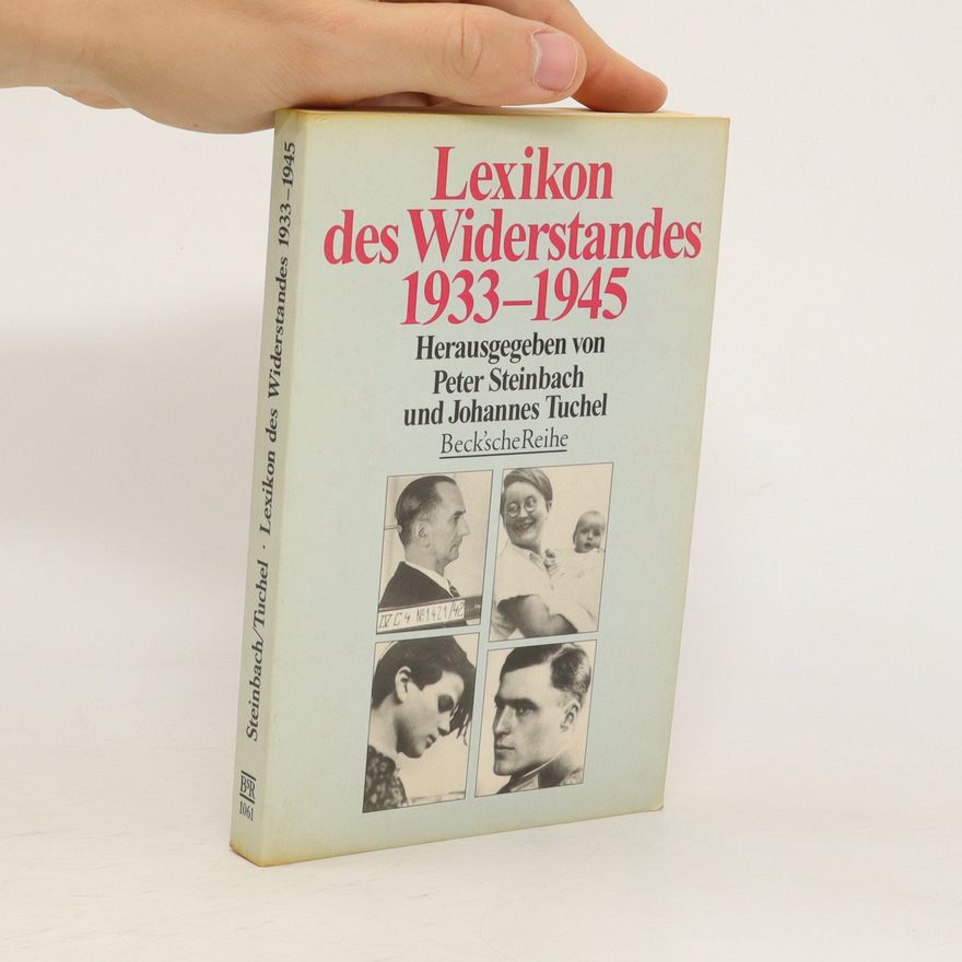 Peter Steinbach Lexikon des Widerstandes 1933 - 1945
