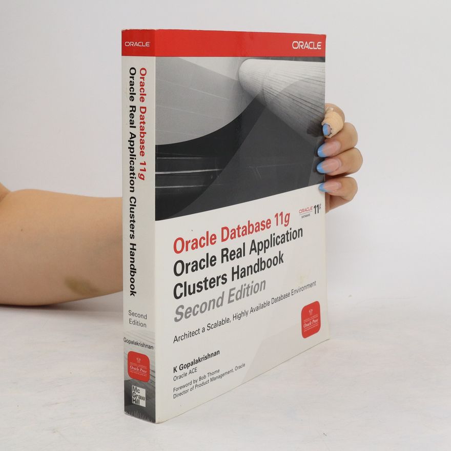 K. Gopalakrishnan Abhilash Oracle Database 11g. Oracle Real Application Clusters Handbook