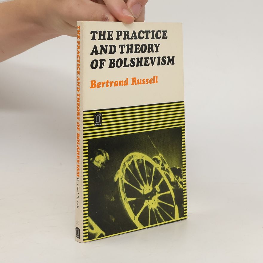 Bertrand Russell The Practice and Theory of Bolshevism