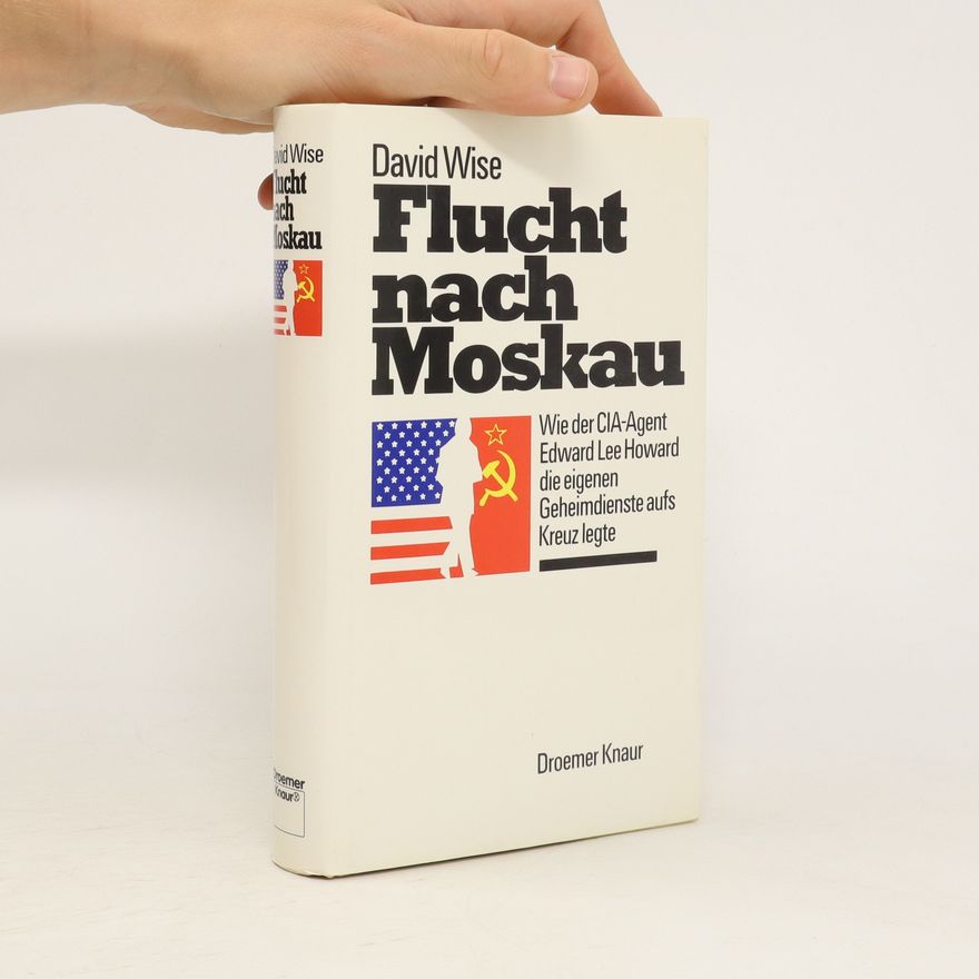 David Wise Flucht nach Moskau