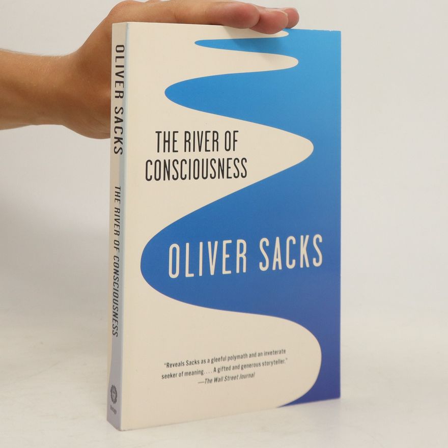 Oliver Sacks The river of consciousness