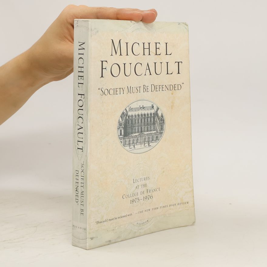 Michel Foucault "Society Must Be Defended"