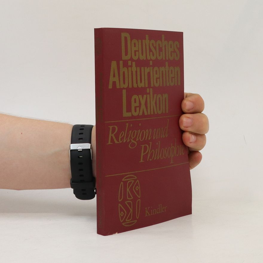 Various authors Deutsches Abiturienten Lexikon. Religion und Philosophie