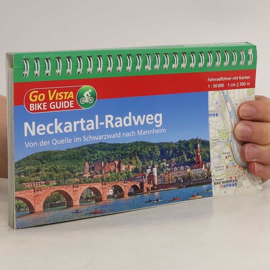 Kolektiv autorů Neckartal-Radweg. Von der Quelle im Schwarzwald nach Manheim