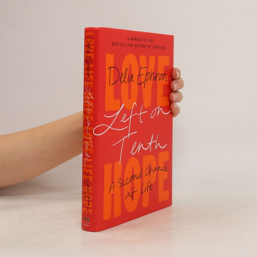 Delia Ephron Left on Tenth. A Second Chance at Life