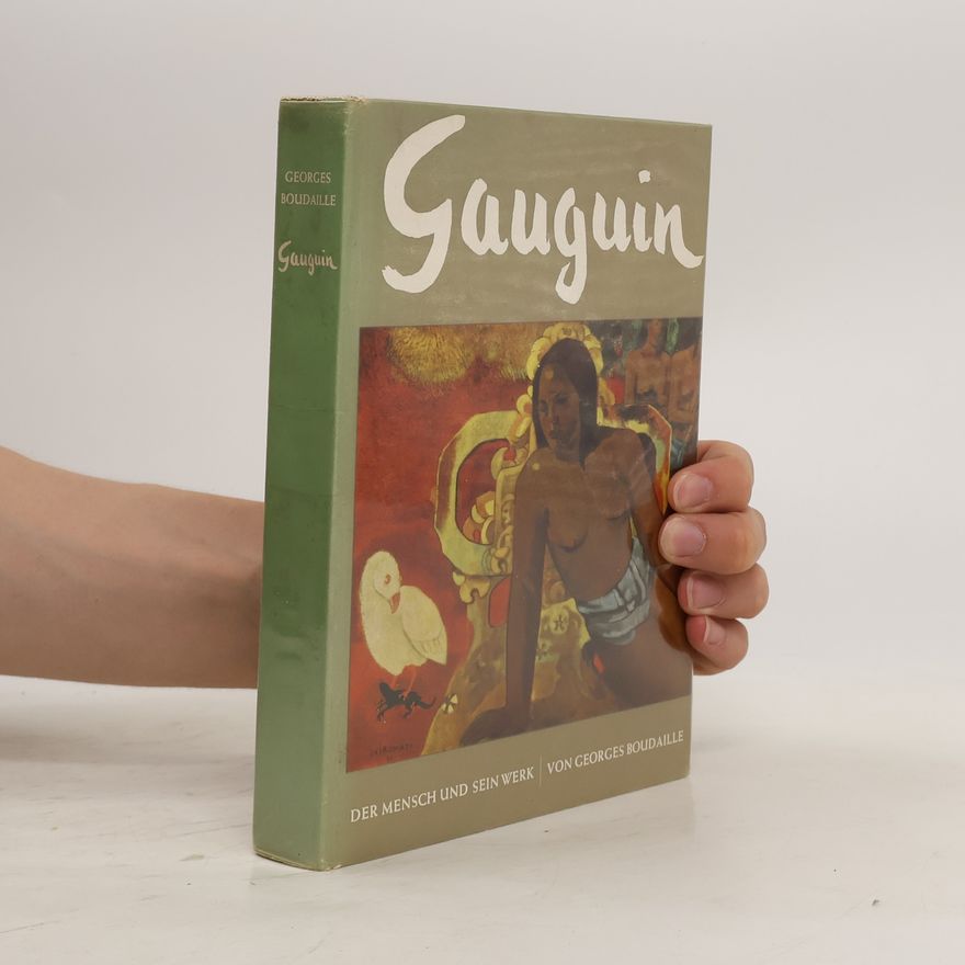 Georges Boudaille Gauguin. Der Mensch und sein Werk