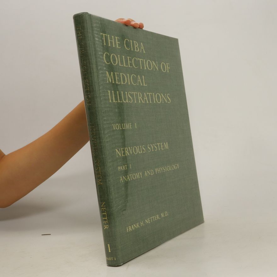 Frank H. Netter The Ciba Collection of Medical Illustrations 1. Part I.
