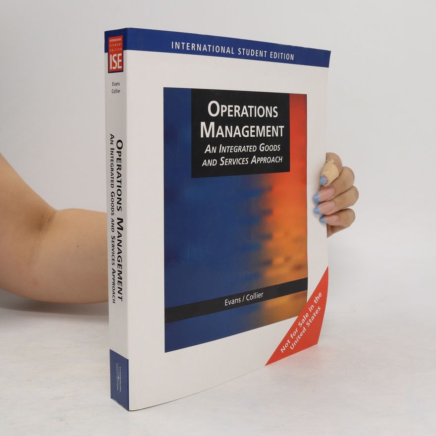 James Robert Evans Operations management. An integrated goods and services approach
