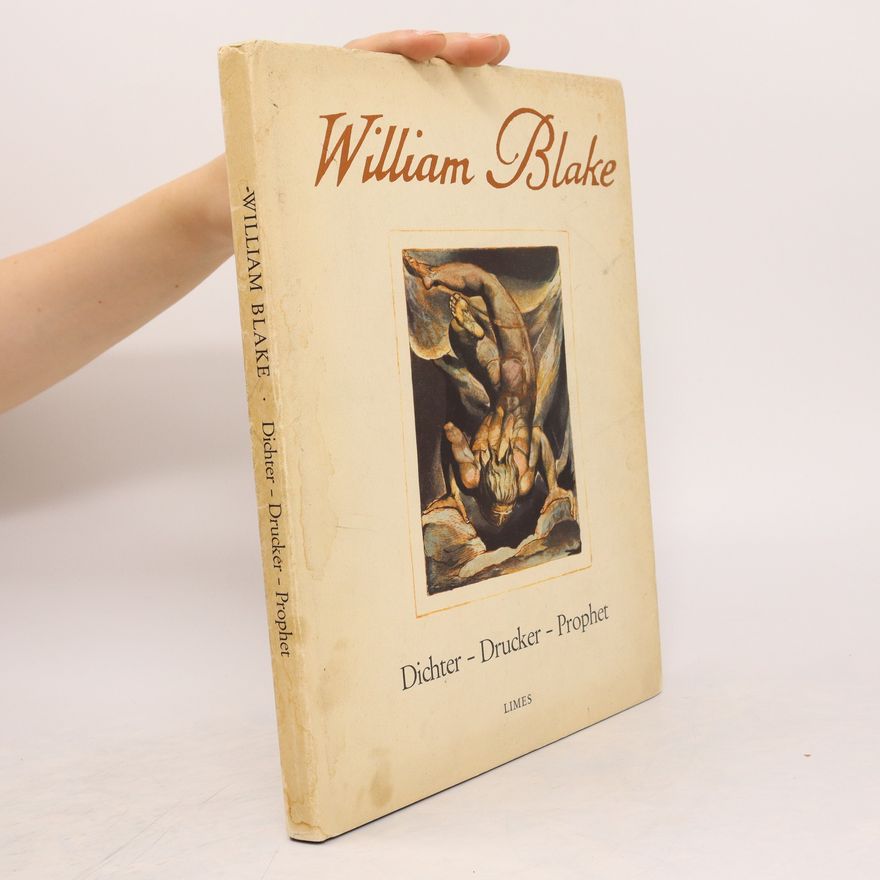 William Blake Dichter. Drucker. Prophet