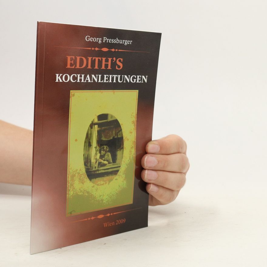 Georg Pressburger Edith's Kochanleitungen
