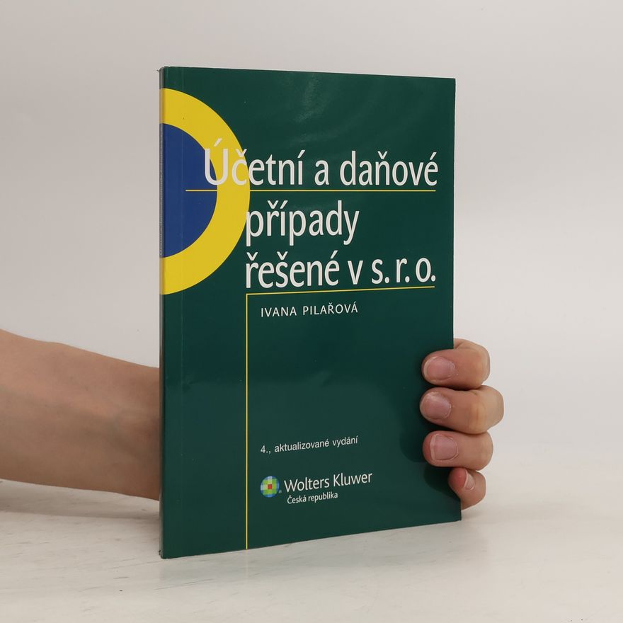 Ivana Pilařová Účetní a daňové případy řešené v s.r.o.