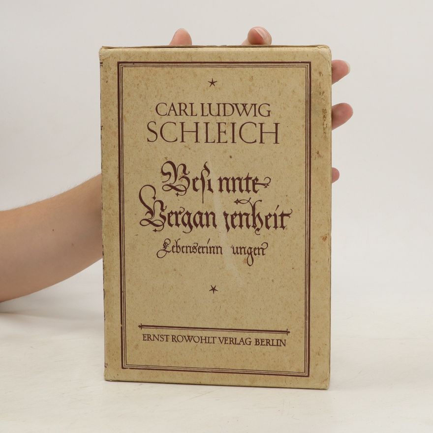Carl Ludwig Schleich Befonnte Bergangenheir