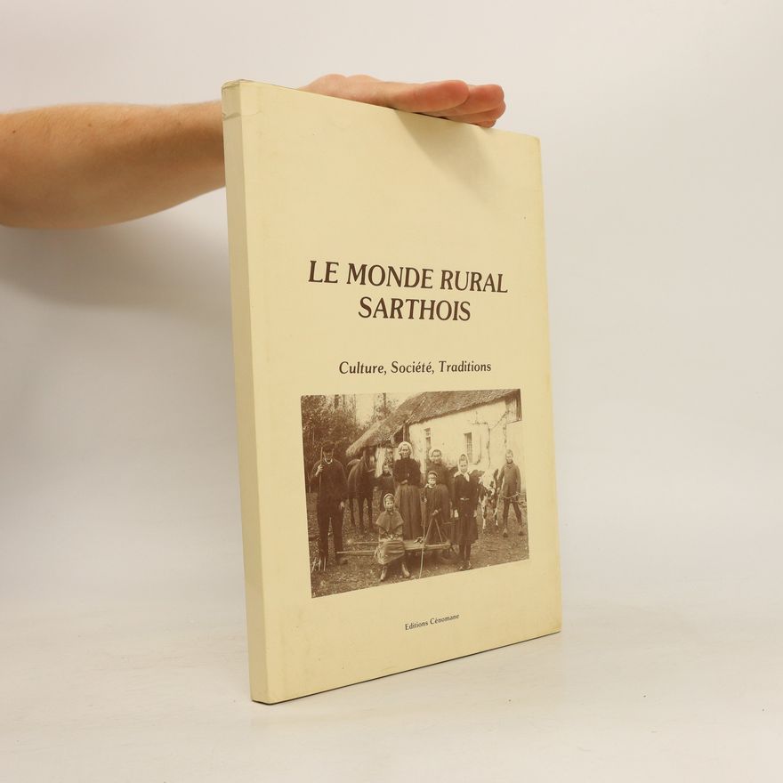 Autorenkollektiv Le monde rural sarthois - Culture, Société, Traditions