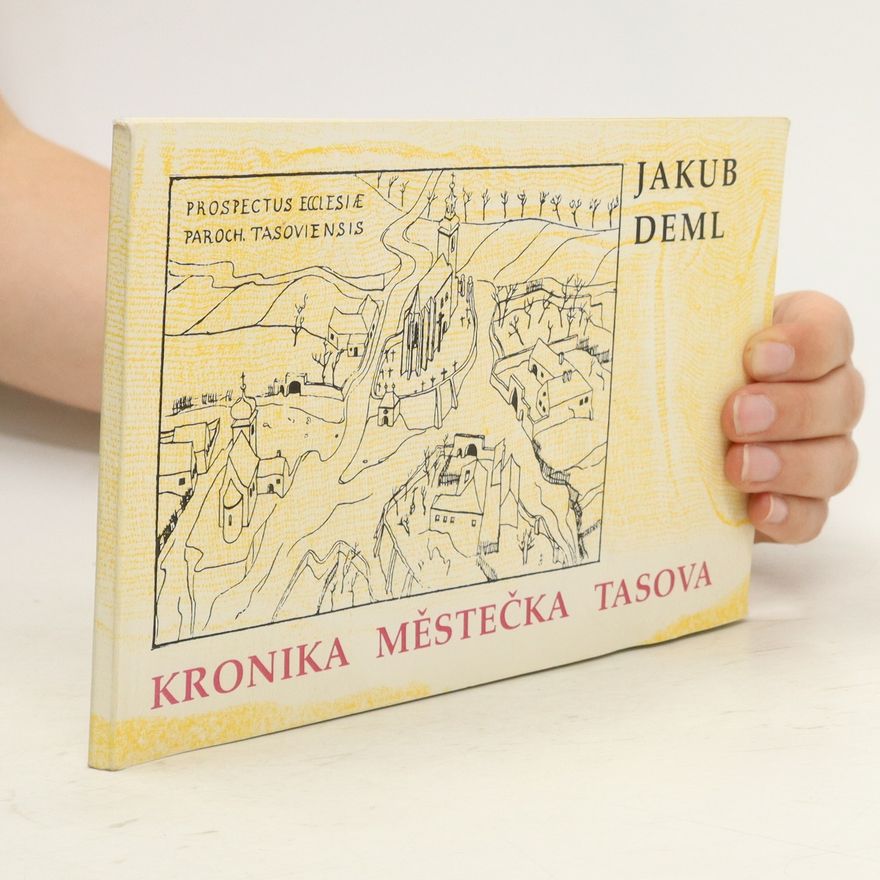 Jakub Deml Kronika městečka Tasova