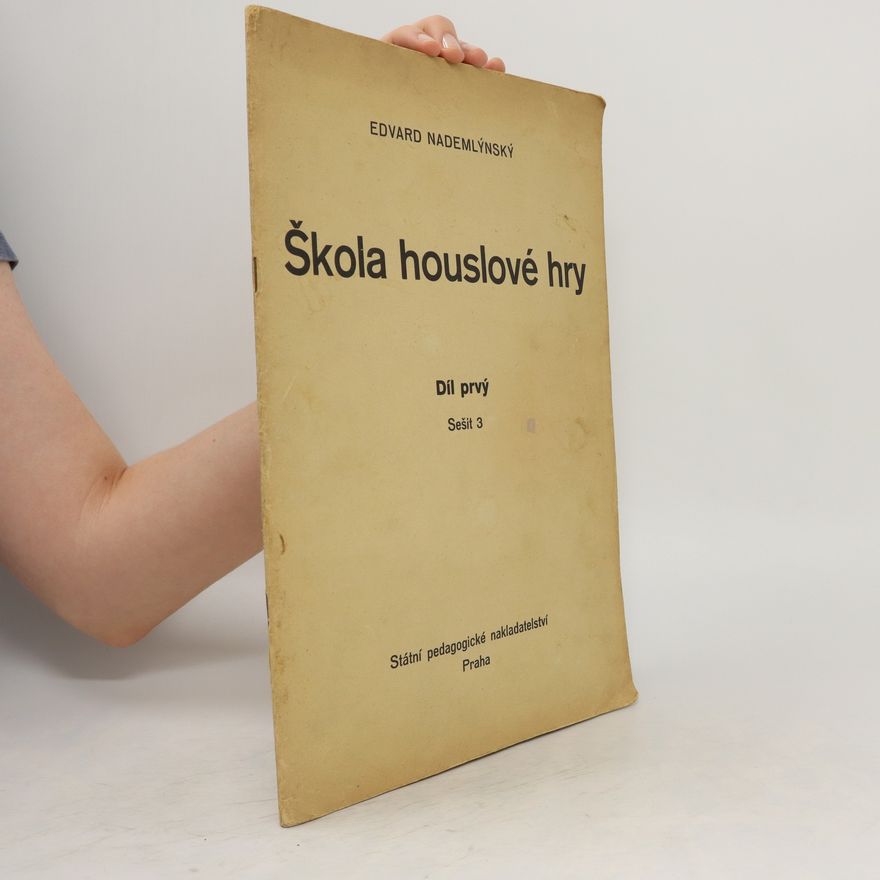 Edvard Nademlýnský Škola houslové hry. díl prvý