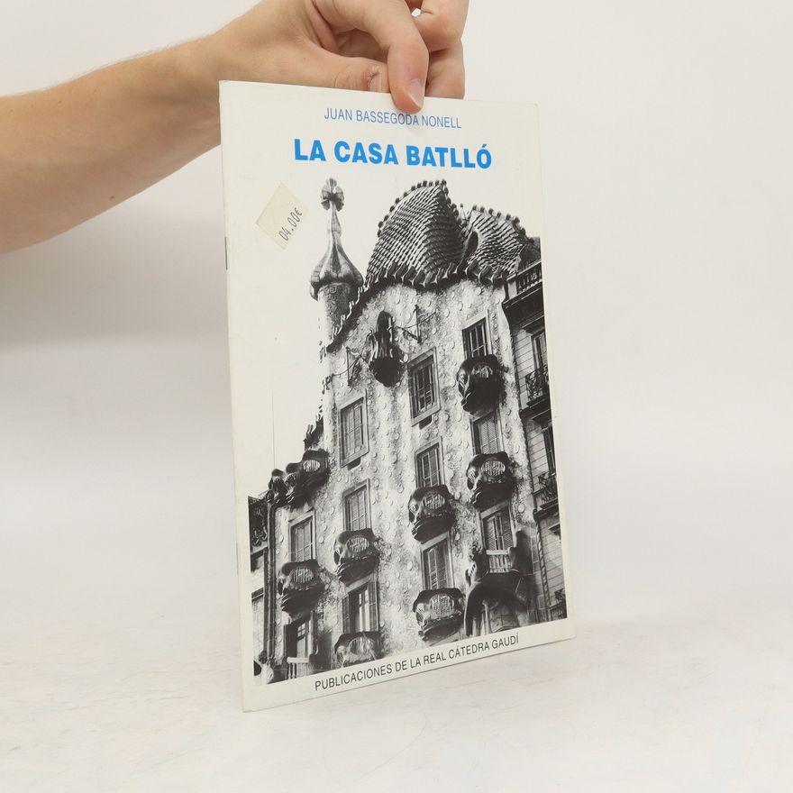 Juan Bassegoda Nonell La casa Batlló