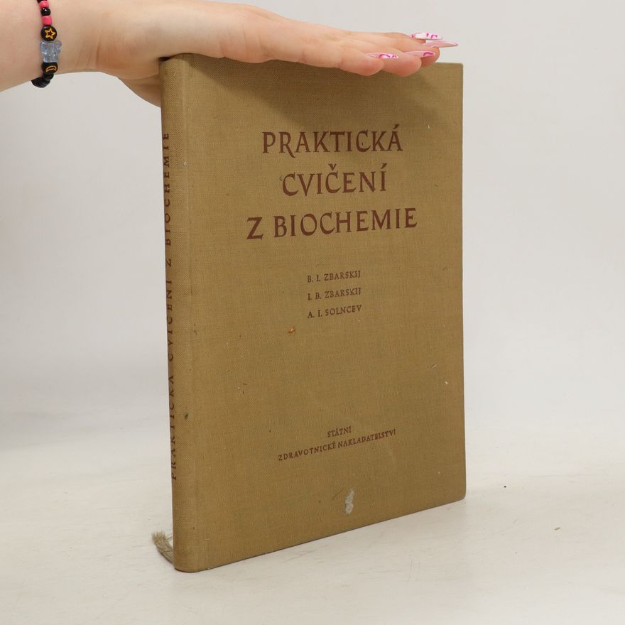 Ilʹja B. Zbarskij Praktická cvičení z biochemie