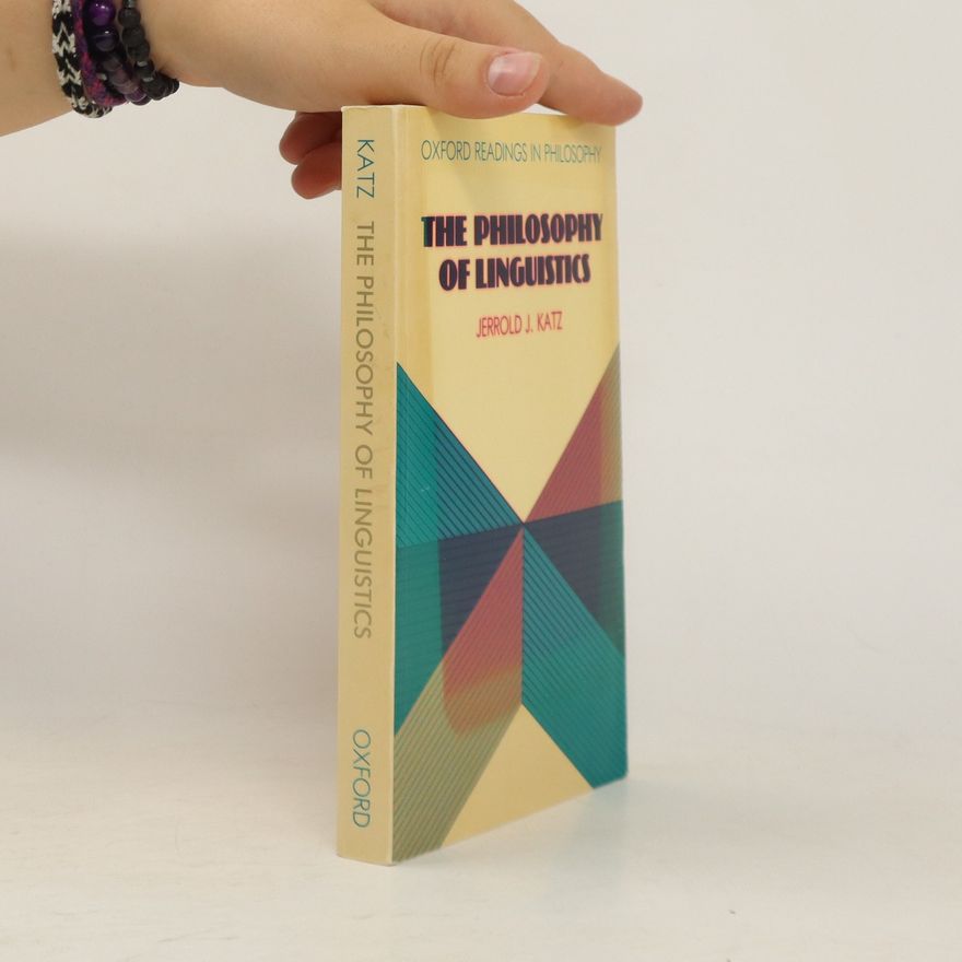 Jerrold J Katz The Philosophy of Linguistics
