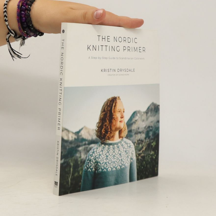 Kristin Drysdale The Nordic Knitting Primer
