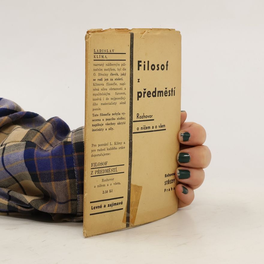 Ladislav Klíma Filosof z předměstí. Dialog o ničem a o všem