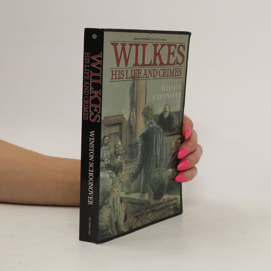 Winston Schoonover Wilkes. His Life and Crimes