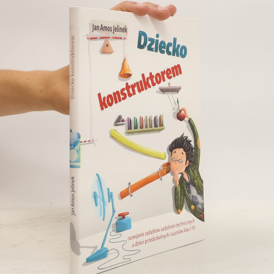 Jan Amos Jelinek Dziecko konstruktorem