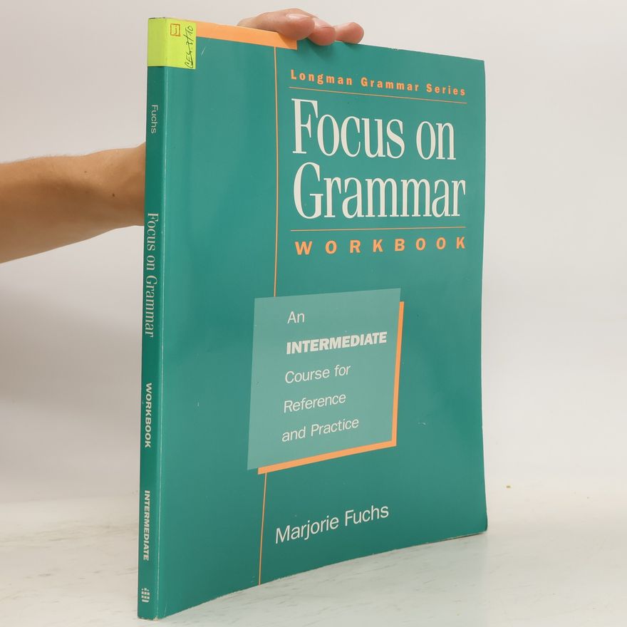 Marjorie Fuchs Focus On Grammar. An Intermediate Course For Reference And Practice