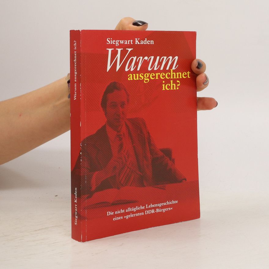 Siegwart Kaden Warum ausgerechnet ich?