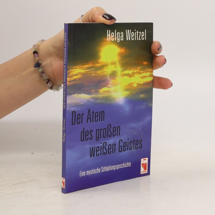 Helga Weitzel Der Atem des grossen weissen Geistes